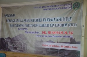 Worksho Peningkatan & Pengembangan Wawasan Keilmuan Bagi Mahasiswa Fakultas Ilmu Tarbiyah dan Keguruan.