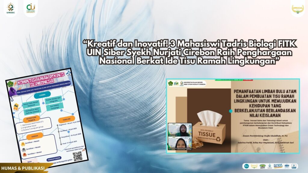 “Kreatif dan Inovatif! 3 Mahasiswi Tadris Biologi FITK UIN Siber Syekh Nurjati Cirebon Raih Penghargaan Nasional Berkat Ide Tisu Ramah Lingkungan”