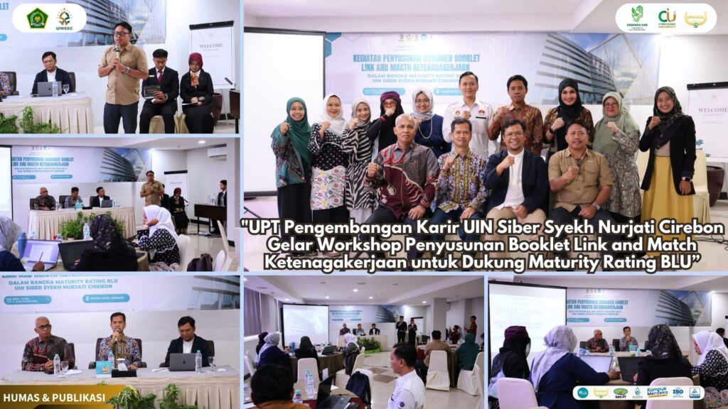 “UPT Pengembangan Karir UIN Siber Syekh Nurjati Cirebon Gelar Workshop Penyusunan Booklet Link and Match Ketenagakerjaan untuk Dukung Maturity Rating BLU”