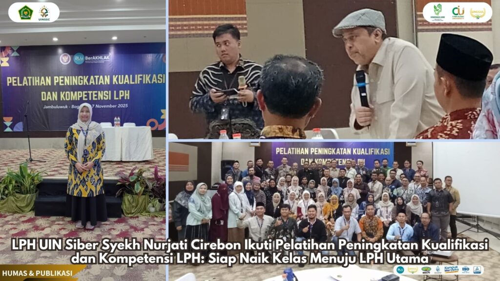 LPH UIN Siber Syekh Nurjati Cirebon Ikuti Pelatihan Peningkatan Kualifikasi dan Kompetensi LPH: Siap Naik Kelas Menuju LPH Utama