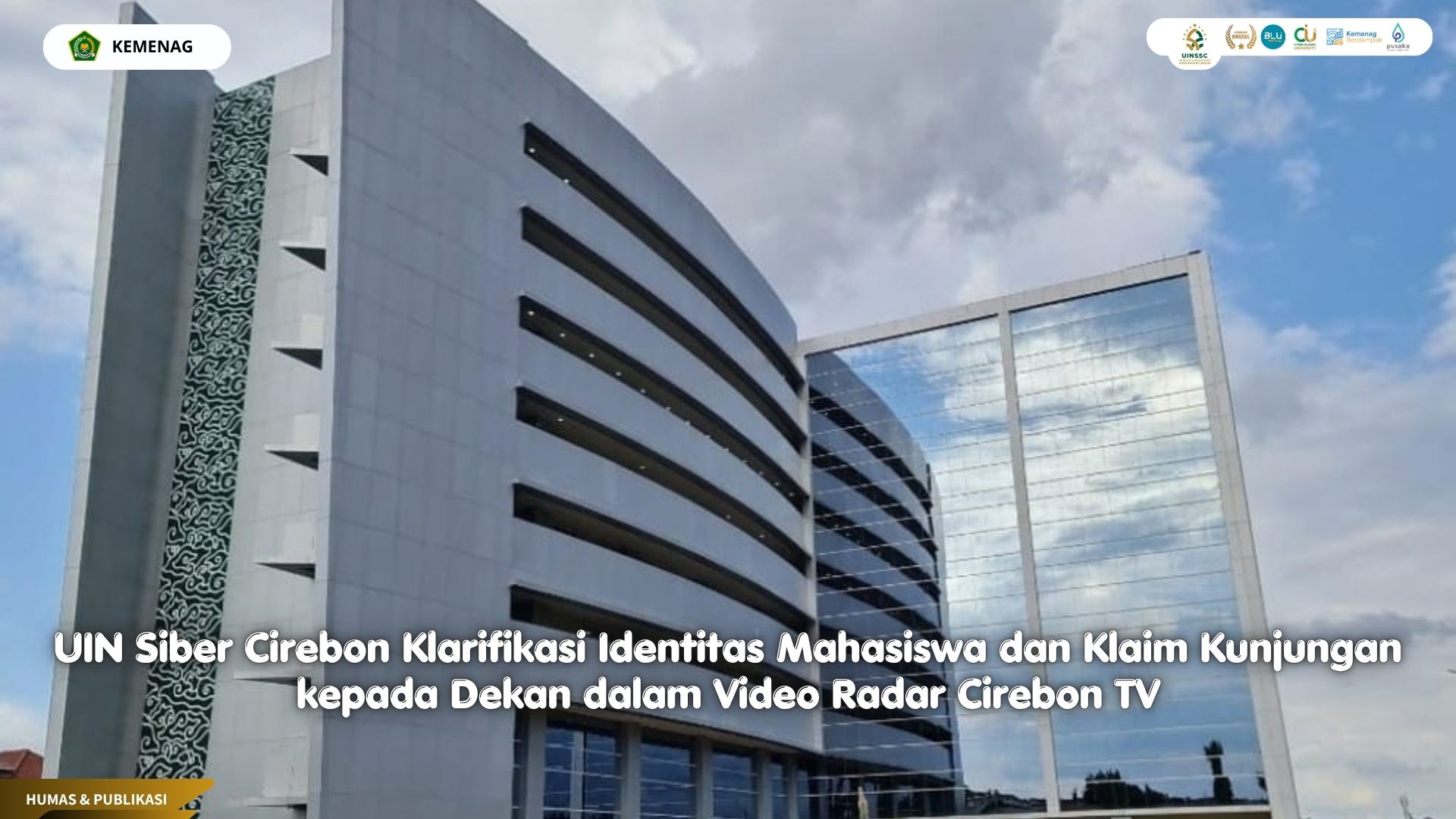 UIN Siber Cirebon Klarifikasi Identitas Mahasiswa dan Klaim Kunjungan kepada Dekan dalam Video Radar Cirebon TV