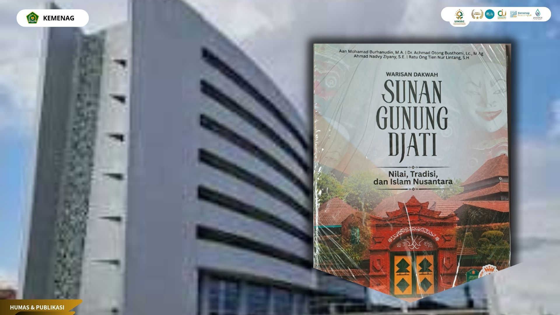 Angkat Warisan Dakwah Sunan Gunung Djati, Peneliti UIN Siber Cirebon Hasilkan Buku tentang Islam Nusantara